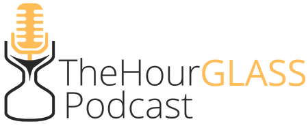 Welcome to TheHourGLASS Podcast